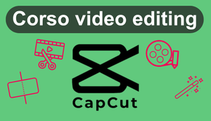 Corso Video Editing con CapCut