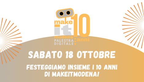 Open Day  2025 – 10 anni di MakeitModena!