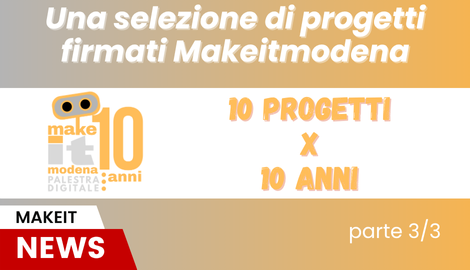 10 progetti X 10 anni  (parte 3/3)