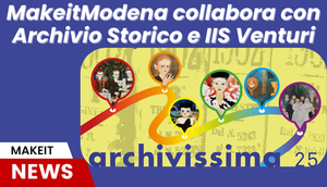 Archivissima 2025: MakeitModena tra i protagonisti della mostra