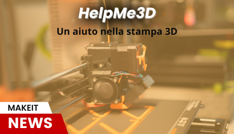 HelpMe3D - Un aiuto nella stampa 3D
